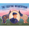 The Fighting Infantryman: The Story of Albert D. J. Cashier, Transgender Civil War Soldier - Hardcover