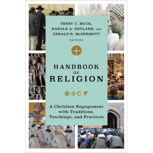 Handbook of Religion: A Christian Engagement with Traditions, Teachings, and Practices - Paperback