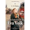 The Seduction of Eva Volk: A Novel of Hitler's Christians - Paperback
