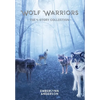 Wolf Warriors: The 4-Story Collection - Hardcover