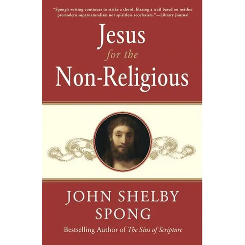 Jesus for the Non-Religious: Recovering the Divine at the Heart of the Human - Paperback