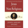 Jesus for the Non-Religious: Recovering the Divine at the Heart of the Human - Paperback