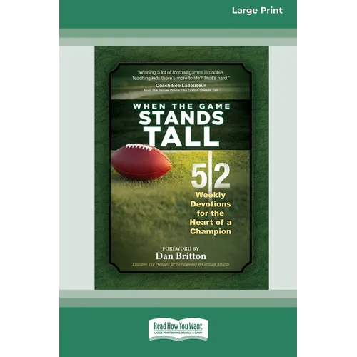 When the Game Stands Tall Movie Devotional: 52 Weekly Devotions for the Heart of a Champion [Large Print 16 Pt Edition] - Paperback