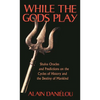 While the Gods Play: Shaiva Oracles and Predictions on the Cycles of History and the Destiny of Mankind - Paperback