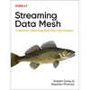 Streaming Data Mesh: A Model for Optimizing Real-Time Data Services - Paperback