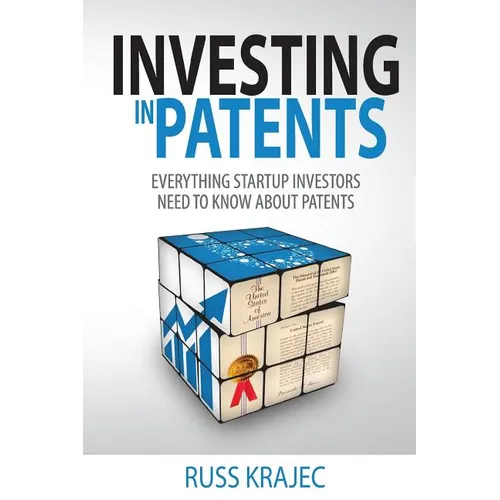 Investing in Patents: What Startup Investors Need To Know About Patents - Paperback