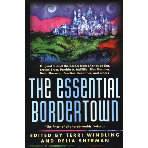 The Essential Bordertown: A Traveller's Guide to the Edge of Faerie - Paperback