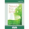 Natural Pain Relief: How to Soothe and Dissolve Physical Pain with Mindfulness (16pt Large Print Edition) - Paperback