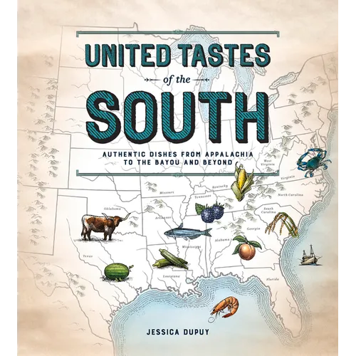 United Tastes of the South (Southern Living): Authentic Dishes from Appalachia to the Bayou and Beyond - Hardcover