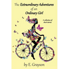 The Extraordinary Adventures of an Ordinary Girl - Paperback