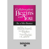 Collaboration Begins with You: Be a Silo Buster (Large Print 16pt) - Paperback