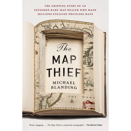 The Map Thief: The Gripping Story of an Esteemed Rare-Map Dealer Who Made Millions Stealing Priceless Maps - Paperback