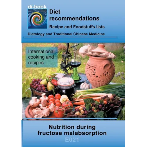 Nutrition during fructose malabsorption: E021 DIETETICS - Gastrointestinal tract - Small intestine and large intestine - Fructose malabsorption - Paperback