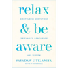 Relax and Be Aware: Mindfulness Meditations for Clarity, Confidence, and Wisdom - Paperback