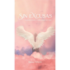Sin Excusas Inspiraciones Y Reflexiones De Vida - Hardcover