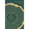 The Wisdom of Trees: A Miscellany - Paperback