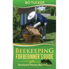 Beekeeping for Beginner's Guide: Backyard Honey Bee Basics (Bees Keeping with Beekeepers, First Colony Starting, Honeybee Colonies, DIY Projects) - Paperback