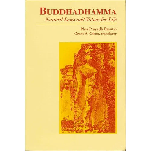 Buddhadhamma: Natural Laws and Values for Life - Paperback