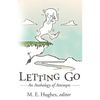 Letting Go: An Anthology of Attempts - Paperback