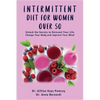 Intermittent Diet for Women Over 50: The Complete Guide for Intermittent Fasting Diet & Quick Weight Loss After 50, Easy Book for Senior Beginners, In - Paperback