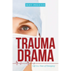 Trauma Drama: Life in a State of Emergency - Paperback