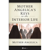 Mother Angelica's Keys to the Interior Life - Paperback