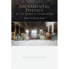 Sacramental Poetics at the Dawn of Secularism: When God Left the World - Paperback