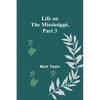 Life on the Mississippi, Part 3 - Paperback