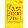The Fast Food Diet: Lose Weight and Feel Great Even If You're Too Busy to Eat Right - Paperback