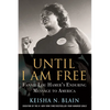 Until I Am Free: Fannie Lou Hamer's Enduring Message to America - Hardcover