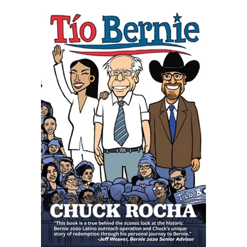 Tío Bernie: The Inside Story of How Bernie Sanders Brought Latinos Into the Political Revolution - Paperback