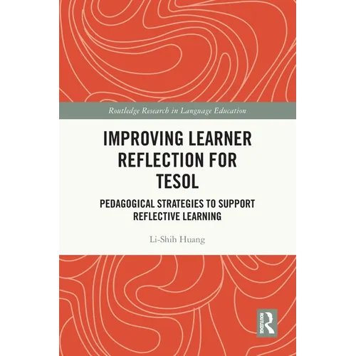 Improving Learner Reflection for TESOL: Pedagogical Strategies to Support Reflective Learning - Paperback