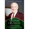 Gaston Crunelle and Flute Playing in Twentieth-Century France - Paperback