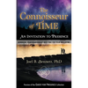 The Connoisseur of Time: An Invitation to Presence: Reimagine Your Relationship With Time For Your Well-Being - Paperback