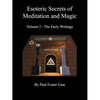Esoteric Secrets of Meditation and Magic - Volume 2: The Early Writings - Paperback