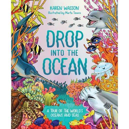Drop Into the Ocean: A Tour of the World's Oceans and Seas - Hardcover