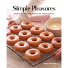 Simple Pleasures: Easy Recipes for Everyday Indulgence - Hardcover