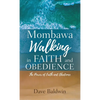 Mombawa Walking in Faith and Obeidence: The Power of Faith and Obeidence - Hardcover