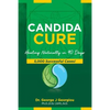 Candida Cure: Healing Naturally in 90 Days. 5,000 Successful Cases! - Paperback