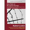 Axis Rule in Occupied Europe: Laws of Occupation, Analysis of Government, Proposals for Redress. Second Edition by the Lawbook Exchange, Ltd. - Paperback