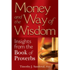 Money and the Way of Wisdom: Insights from the Book of Proverbs - Paperback