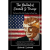 The Ballad of Donald J. Trump: The Story of Our 45th President In Poetic Verse - Paperback