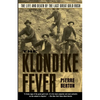 The Klondike Fever: The Life and Death of the Last Great Gold Rush - Paperback