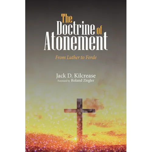 The Doctrine of Atonement: From Luther to Forde - Hardcover