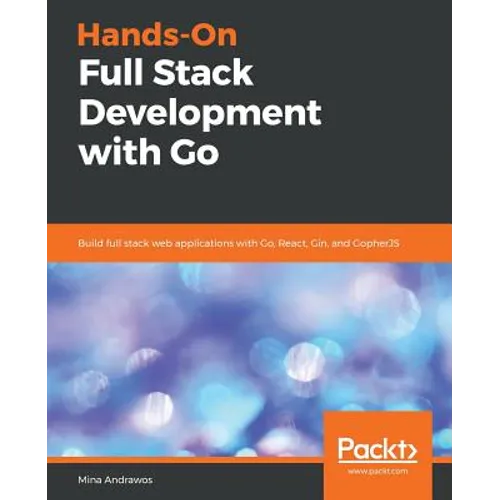 Hands-On Full-Stack Development with Go - Paperback