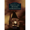 Ghosts and Murders of Manhattan - Paperback