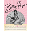 Bettie Page: The Lost Years: An Intimate Look at the Queen of Pinups, Through Her Private Letters & Never-Published Photos - Hardcover