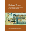 Medieval Towns: The Archaeology of British Towns in Their European Setting - Paperback