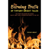 The Burning Truth of Tiffany Wright Tales: The truth believer who knows what's best and a leader who rises to the top - Paperback