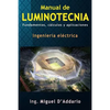 Manual de luminotecnia: Fundamentos, cálculos y aplicaciones - Paperback